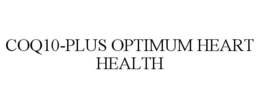 COQ10-PLUS OPTIMUM HEART HEALTH trademark