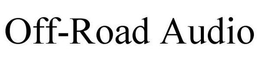 OFF-ROAD AUDIO trademark