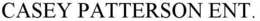 CASEY PATTERSON ENT. trademark