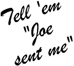 TELL 'EM "JOE SENT ME" trademark
