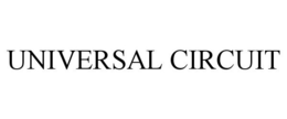 UNIVERSAL CIRCUIT trademark