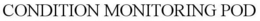 CONDITION MONITORING POD trademark