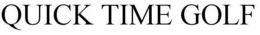 QUICK TIME GOLF trademark