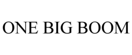 ONE BIG BOOM trademark