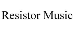 RESISTOR MUSIC trademark