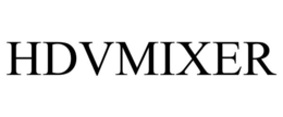 HDVMIXER trademark