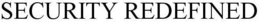 SECURITY REDEFINED trademark