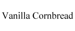 VANILLA CORNBREAD trademark