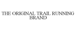 THE ORIGINAL TRAIL RUNNING BRAND trademark