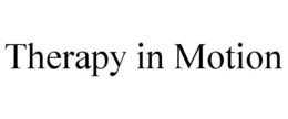 THERAPY IN MOTION trademark