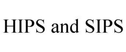 HIPS AND SIPS trademark