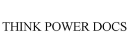 THINK POWER DOCS trademark