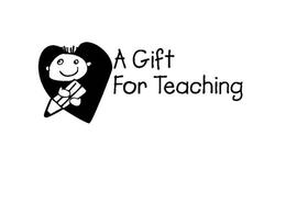 A GIFT FOR TEACHING trademark
