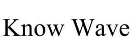 KNOW WAVE trademark