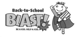 BACK-TO-SCHOOL BLAST! BE A KID. HELP A KID. trademark