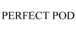 PERFECT POD trademark