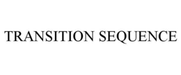 TRANSITION SEQUENCE trademark