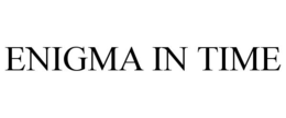 ENIGMA IN TIME trademark