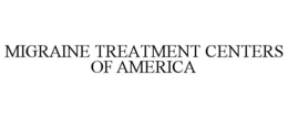 MIGRAINE TREATMENT CENTERS OF AMERICA trademark