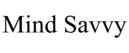 MIND SAVVY trademark