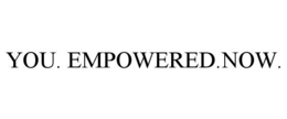 YOU. EMPOWERED.NOW. trademark