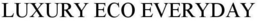 LUXURY ECO EVERYDAY trademark