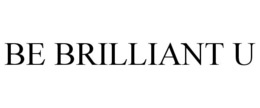BE BRILLIANT U trademark