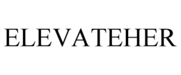 ELEVATEHER trademark