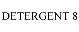 DETERGENT 8 trademark