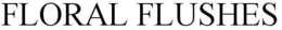 FLORAL FLUSHES trademark