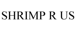 SHRIMP R US trademark