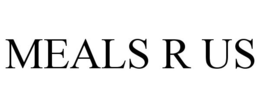 MEALS R US trademark