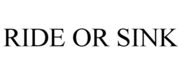 RIDE OR SINK trademark