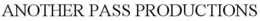 ANOTHER PASS PRODUCTIONS trademark