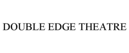 DOUBLE EDGE THEATRE trademark