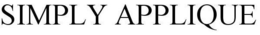 SIMPLY APPLIQUE trademark