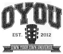 OYOU EST. 2012 OWN YOUR OWN UNIVERSE trademark