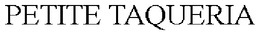 PETITE TAQUERIA trademark