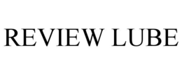 REVIEW LUBE trademark