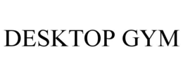 DESKTOP GYM trademark