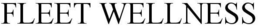 FLEET WELLNESS trademark