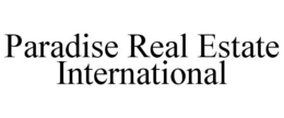 PARADISE REAL ESTATE INTERNATIONAL trademark