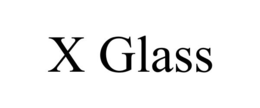 X GLASS trademark