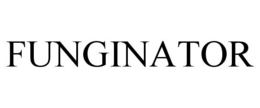 FUNGINATOR trademark