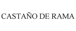 CASTAÑO DE RAMA trademark