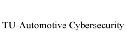TU-AUTOMOTIVE CYBERSECURITY trademark
