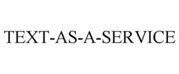 TEXT-AS-A-SERVICE trademark