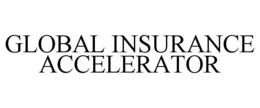 GLOBAL INSURANCE ACCELERATOR trademark