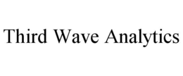 THIRD WAVE ANALYTICS trademark