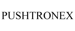 PUSHTRONEX trademark